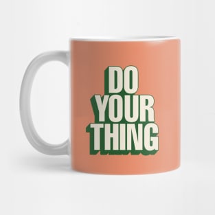 Do Your Thing by The Motivated Type in Pale Orange Green and White Mug